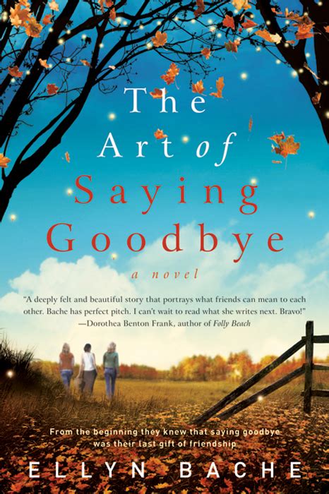 The Art Of Saying Goodbye By Ellyn Bache Book Read Online
