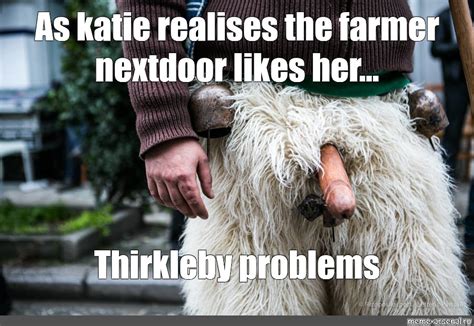 meme as katie realises the farmer nextdoor likes her thirkleby problems all templates