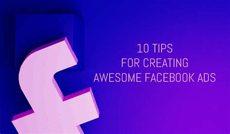 10 Quick Tips For Creating Awesome Facebook Ads In 2022