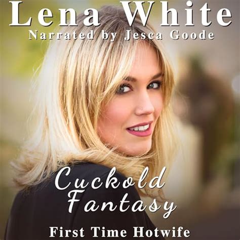 cuckold fantasy first time hotwife book 1 audible audio edition lena white