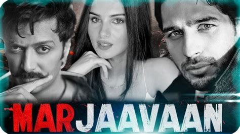 How To Watch Marjaavaan Full Movie In 720p 2021