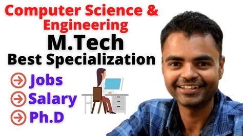 Mtech Computer Science Best Branch Specializations Salary Phd Job