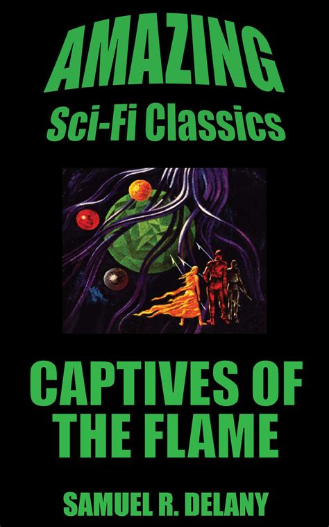 captives of the flame samuel r delany amazing sci fi classics