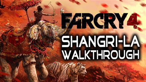 Far Cry 4 All Shangri La Missions Full Walkthrough No Commentary