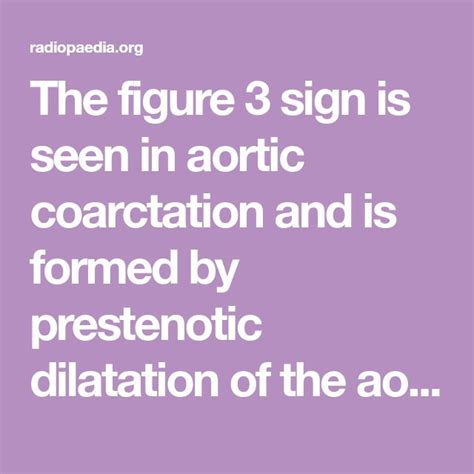 The Figure 3 Sign Is Seen In Aortic Coarctation And Is Formed By