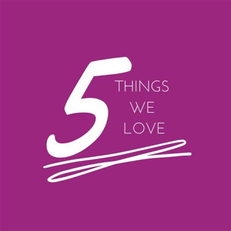 5 Things We Love
