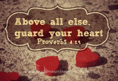Above All Else Guard Your Heart For Everything You Do