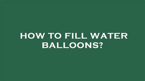 How To Fill Water Balloons Youtube