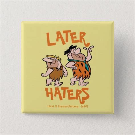 The Flintstones Fred And Barney Later Haters Button Theflintstones Check Out This Iconic Duo