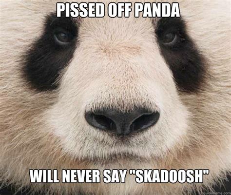 Pissed Off Panda Will Never Say Skadoosh Pissed Off Panda Quickmeme