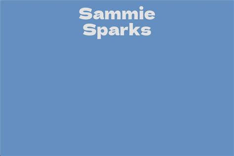 Sammie Sparks Facts Bio Career Net Worth Aidwiki