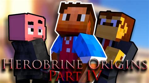 When Is Herobrine Origins Part 4 Feat Will From Eliteproductions