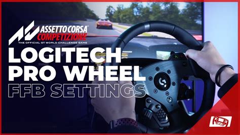 Best Logitech Pro Wheel Settings Assetto Corsa Competizione Youtube