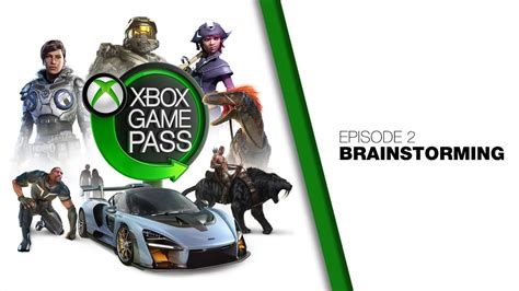 Xbox Game Pass Episode 2 Brainstorming Youtube
