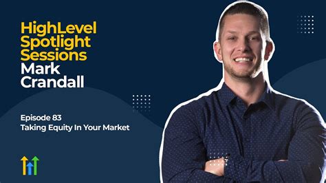 Highlevel Spotlight Sessions Mark Crandall On Taking Equity In Your