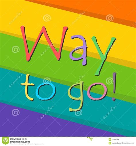 Why don't you go ahead and make their day? Way to go sign stock vector. Illustration of lettering ...
