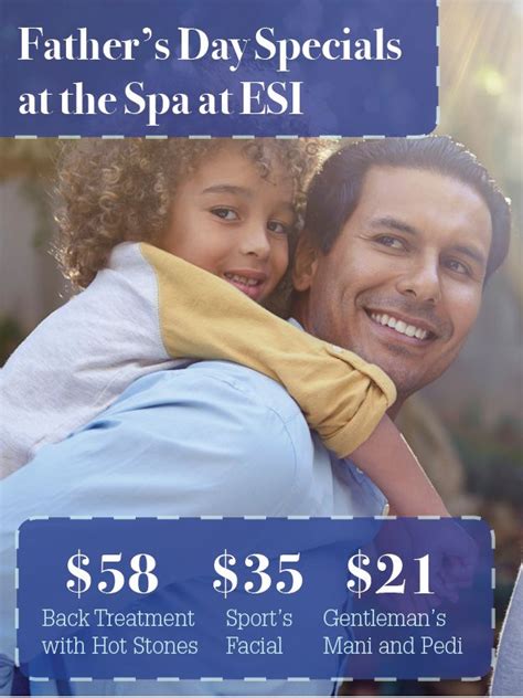 Fathers Day Specials At The Spa At Esi Fathers
