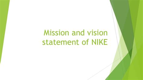Nikeâ??s mission and vision statement is â??to bring inspiration and innovation to every athlete in the world.â?? Mission and vision statement of nike