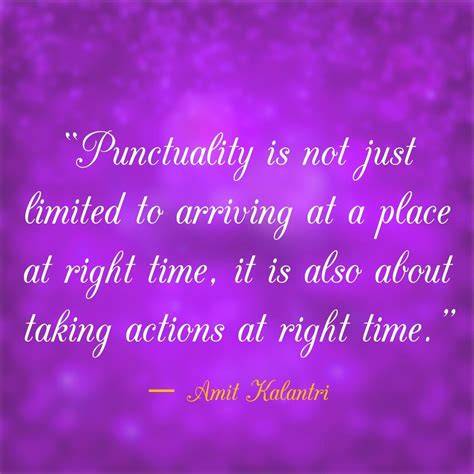 Punctuality Is Not Just Limited To Arriving At A Place At Right Time