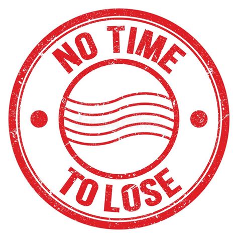 No Time To Lose Text On Red Round Postal Stamp Sign Stock Illustration