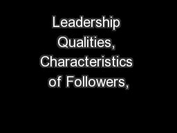 Ppt Leadership Qualities Characteristics Of Followers Powerpoint