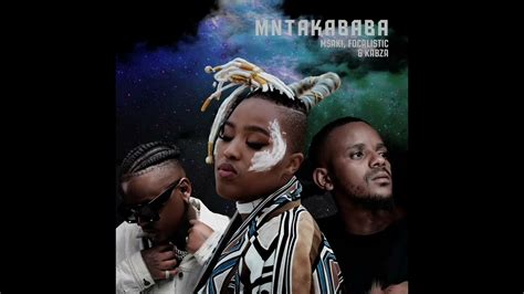 Mntakababa Msaki Ft Kabza De Small And Focalistic Official Audio