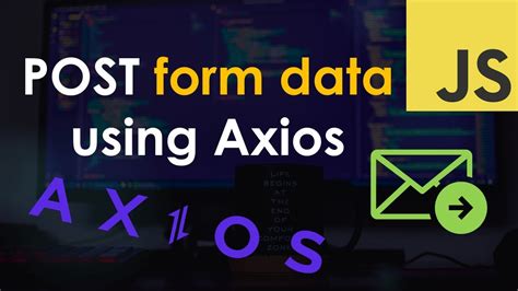 Post Form Data Using Axios Api In Javascript Including A File Youtube