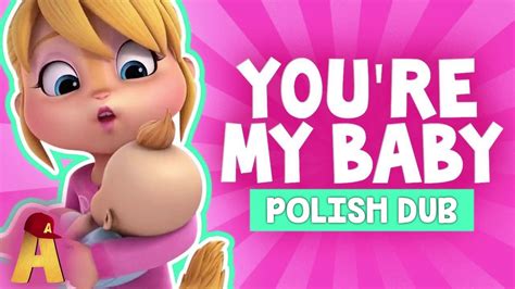 You Re My Baby Polish Youtube