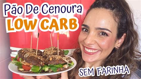 Pão De Cenoura Low Carb Sem Farinha Para Sanduíches Sem Glúten Sem Leite Fácil De Fazer