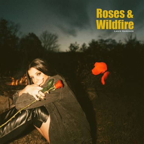 Roses Wildfire Song And Lyrics By Lanie Gardner Spotify