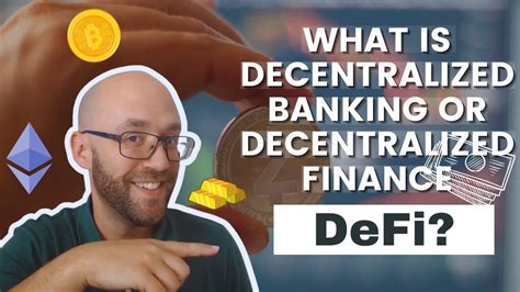 What Is Decentralized Banking Or Decentralized Finance Defi Youtube