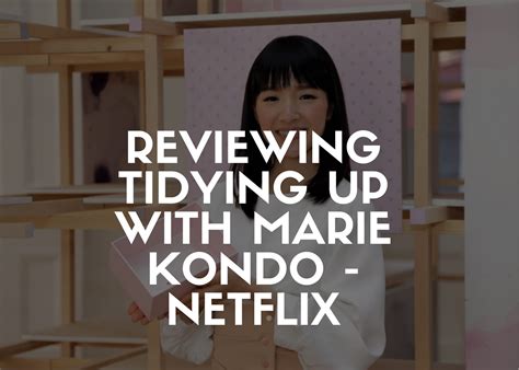 reviewing tidying up with marie kondo netflix spacesave