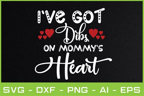 I Ve Got Dibs On Mommy S Heart Svg Graphic By Akdesignstorebd
