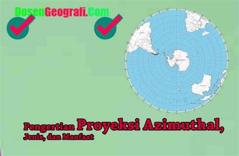 Pengertian Proyeksi Azimuthal Jenis Dan 6 Manfaatnya