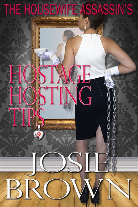 The Housewife Assassin S Hostage Hosting Tips By Josie Brown Goodreads