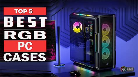 Best Pc Cases Of 2023 5 Best Rgb Pc Cases Youtube