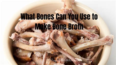 What Bones Can You Use To Make Bone Broth Purposeful Nutrition