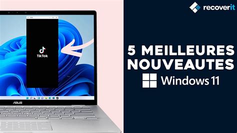 Windows 11 Les 5 Meilleures Nouveautés Que Vous Devez Connaître Youtube