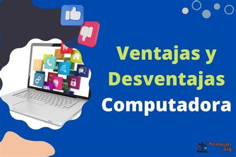 Ventajas Y Desventajas De La Computadora 【pros Y Contras】