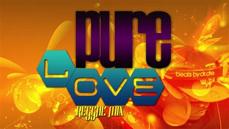 Download Pure Love Reggae Mix Full Album 30 Tracks Youtube