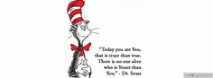 Dr Seuss Today you are you Facebook Covers - myFBCovers