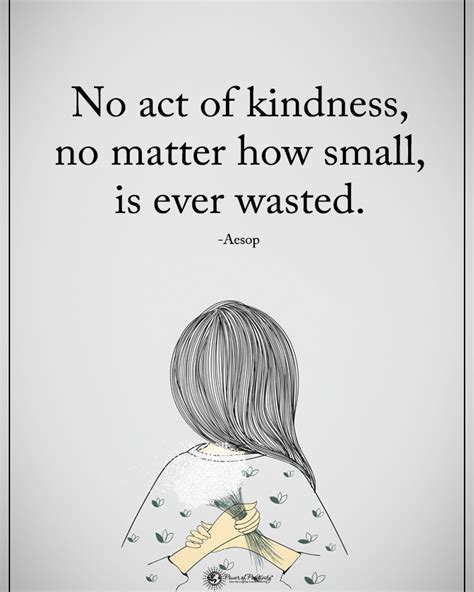 No Act Of Kindness No Matter How Small Is Ever Wasted Aesop Phrases