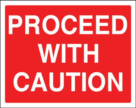 Proceed With Caution Sign