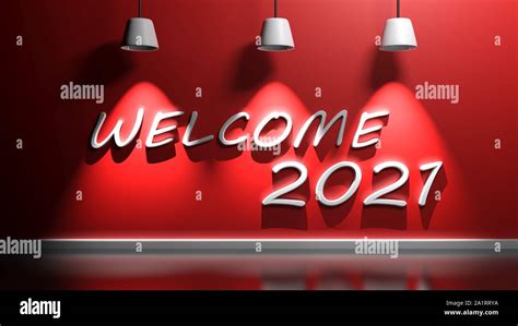 Welcome 2021 Write At Red Wall With Lamps 3d Rendering Illustration
