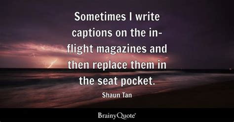 Top 10 Shaun Tan Quotes Brainyquote