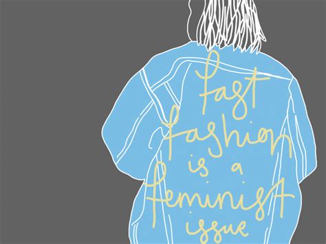 Fast Fashion Is A Feminist Issue The Blue And Gold