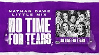 Little Mix x Nathan Dawe – No Time For Tears [Official Audio] - YouTube