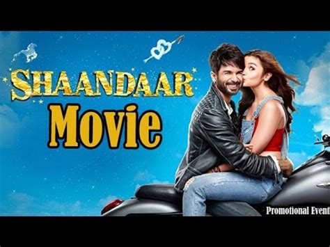 Shaandaar Movie 2015 Shahid Kapoor Alia Bhatt Vikas Bahl Full Promotional Events
