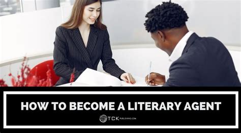 How To Become A Literary Agent 6 Steps For Success Tck Publishing