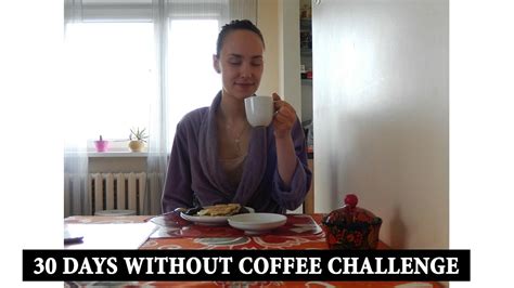 30 Days Without Coffee Challenge Youtube